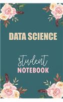 Data Science Student Notebook: Notebook Diary Journal for Data Science Major College Students University Supplies