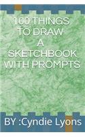 100 THINGS TO DRAW a sketch book with ideas