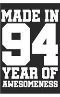 Made in 94 Year of Awesomeness: 1994 was a great anniversary - You were born - 120 blank lined pages in 6x9" inches - Perfect for all persons like mother, father, grandpa, grandma,