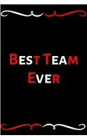 Best Team Ever: Motivational Notebook/Journal For Employees/Colleagues/Friends/Students/Office Journal/Notebook/Gift For Coworkers