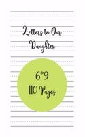 Letters to Our Daughter: Blank Lined Journals to write in - Blank Dotted Lined Sheets 110 Pages