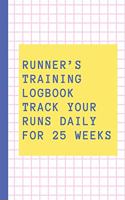 Runner's Training Logbook Track Your Runs Daily for 25 Weeks