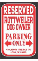 Reserved Rottweiler Dog Owner Parking Only. Violators Subject To Loss Of Limbs
