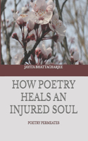 How Poetry Heals an Injured Soul