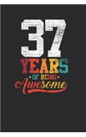 37 Years Of Being Awesome: Blank Lined Notebook / Journal (6 X 9) - Birthday Gift for Women And Men