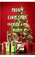Merry Christmas from Me & My Pussy