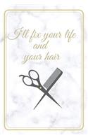 I'll Fix Your Life and Your Hair Journal Notebook