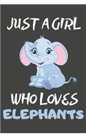 Just A Girl Who Loves Elephants