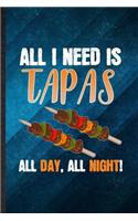 All I Need Is Tapas All Day All Night