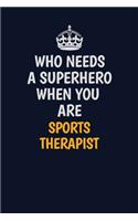 Who Needs A Superhero When You Are Sports Therapist