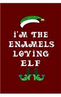 I'm The Enamels Loving Elf: Christmas Gift For Travel Buddy 6" x 9" / 15.24cm x 22.86cm 100 pages Vacation Planner Book