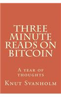 Three Minute Reads on Bitcoin