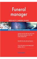 Funeral manager RED-HOT Career Guide; 2495 REAL Interview Questions