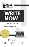 Write Now: Your Business Demands It