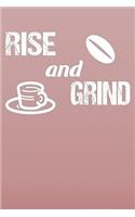 Rise and Grind