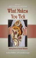 What Makes You Tick - Self Scoring Adult Personality Assessment