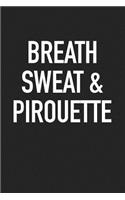 Breath Sweat & Pirouette