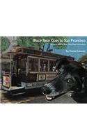 Black Bear Goes to San Francisco