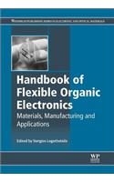 Handbook of Flexible Organic Electronics