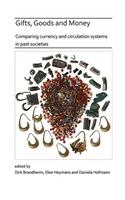 Gifts, Goods and Money: Comparing currency and circulation systems in past societies