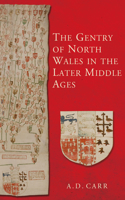 The Gentry of North Wales in the Later Middle Ages