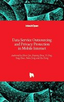 Data Service Outsourcing and Privacy Protection in Mobile Internet