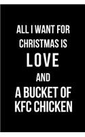 All I Want for Christmas Is Love and a Bucket of KFC Chicken: Blank Line Journal