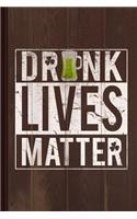 Drunk Lives Matter Journal Notebook