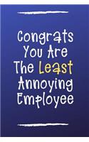 Congrats You Are the Least Annoying Employee
