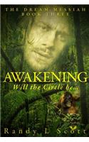 Awakening - Will the Circle be...