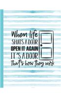 When Life Shuts a Door Open It Again It's a Door That's How They Work: Mom Notebook for Writing or Journaling - College Ruled Blank Lines