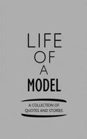 Life of a Model a Collection of Quotes and Stories