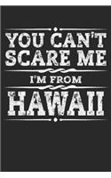 You Can't Scare Me I'm from Hawaii