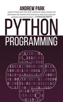 Python Programming: Learn Python with the Most Complete Crash Course for Beginners and Master Data Analysis & Analytics, Machine Learning and Data Science - 4 Manuscrip