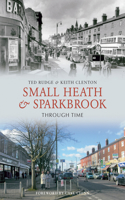 Small Heath & Sparkbrook Through Time