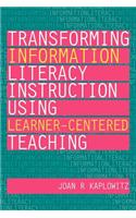 Transforming Information Literacy Using Learner-centered Teaching