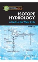 Isotope Hydrology: A Study of the Water Cycle