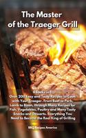 The Master of the Traeger Grill