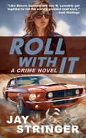 Roll With It: A Crime Novel