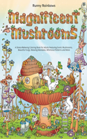 Magnificent Mushrooms