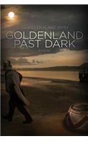 Goldenland Past Dark