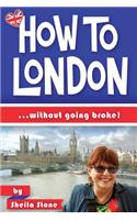How to London