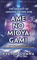 Descent of Japanese Father God Ame-no-Mioya-Gami