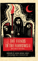 Fiends in the Furrows II