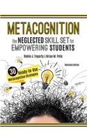 Metacognition: The Neglected Skill Set for Empowering Students