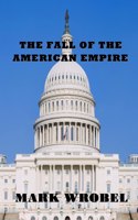 Fall of the American Empire