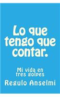 Lo que tengo que contar.
