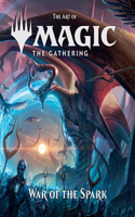The Art of Magic: The Gathering - War of the Spark: (Art of Magic: The Gathering)