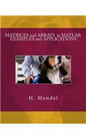 Matrices and Arrays in Matlab. Examples and Applications