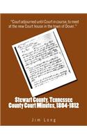 Stewart County, Tennessee County Court Minutes, 1804 - 1812